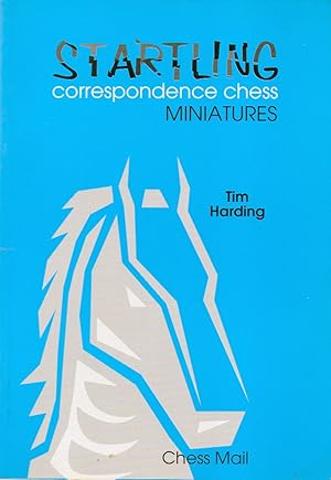 Startling Correspondence Chess Miniatures