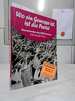 Sternstunden des DDR-Humors; 1951 - 1952 : Wo ein Genosse ist, ist die Partei.