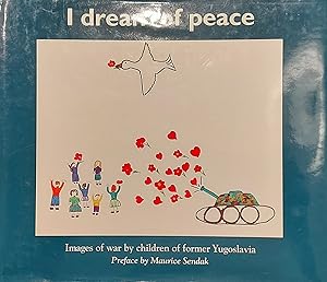 Seller image for I Dream of Peace: Images of War by Children of Former Yugoslavia for sale by Mister-Seekers Bookstore