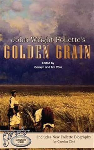 Seller image for John Wright Follette's Golden Grain for sale by GreatBookPrices