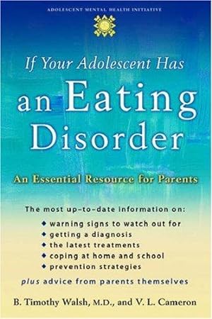 Bild des Verkäufers für If Your Adolescent Has an Eating Disorder: An Essential Resource for Parents (Adolescent Mental Health Initiative) zum Verkauf von WeBuyBooks