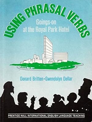 Seller image for Using Phrasal Verbs: Goings on at the Royal Park Hotel for sale by WeBuyBooks