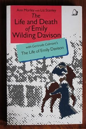 Bild des Verkufers fr The Life and Death of Emily Wilding Davison, With Gertrude Colmore's The Life of Emily Davison zum Verkauf von C L Hawley (PBFA)