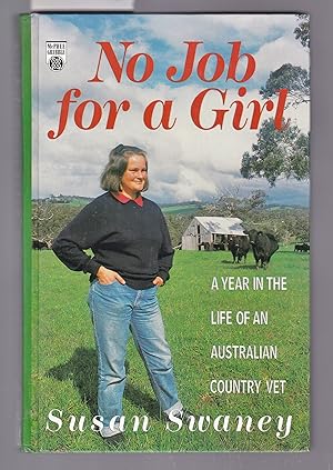 No Job for a Girl - A Year in the Life of an Australian Country Vet