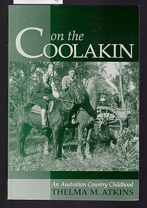 Imagen del vendedor de On the Coolakin : An Australian Country Childhood a la venta por Laura Books