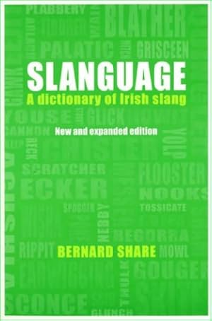 Seller image for Slanguage: A Dictionary of Irish Slang for sale by WeBuyBooks