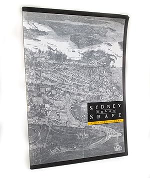 Sydney Takes Shape. A History of Maps