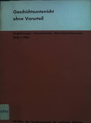 Bild des Verkufers fr Geschichtsunterricht ohne Vorurteil : Empfehlungen internationaler Historikerkonferenzen ; 1950-1963. zum Verkauf von books4less (Versandantiquariat Petra Gros GmbH & Co. KG)