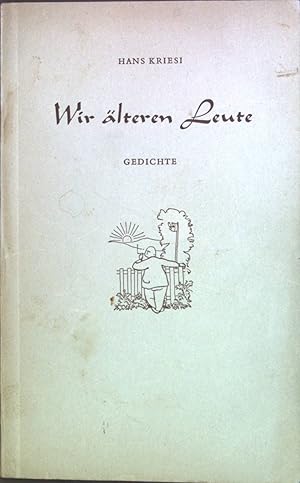 Bild des Verkufers fr Wir lteren Leute : Gedichte. zum Verkauf von books4less (Versandantiquariat Petra Gros GmbH & Co. KG)