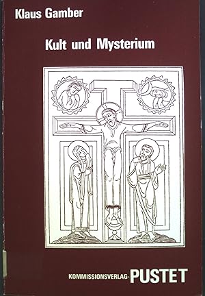 Kult und Mysterium : das Liturgieverständnis der frühen, ungeteilten Christenheit (SIGNIERTES EXE...