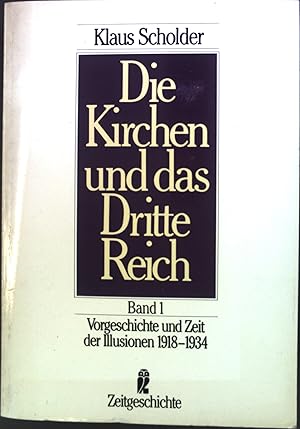 Seller image for Die Kirchen und das Dritte Reich: Bd. 1., Vorgeschichte und Zeit der Illusionen 1918 - 1934. for sale by books4less (Versandantiquariat Petra Gros GmbH & Co. KG)