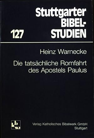 Bild des Verkufers fr Die tatschliche Romfahrt des Apostels Paulus. Stuttgarter Bibelstudien ; 127 zum Verkauf von books4less (Versandantiquariat Petra Gros GmbH & Co. KG)