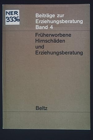 Bild des Verkufers fr Frherworbene Hirnschden und Erziehungsberatung. Beitrge zur Erziehungsberatung Band 4. zum Verkauf von books4less (Versandantiquariat Petra Gros GmbH & Co. KG)