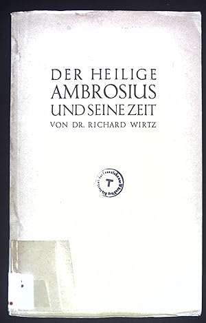 Immagine del venditore per Der Heilige Ambrosius und seine Zeit. venduto da books4less (Versandantiquariat Petra Gros GmbH & Co. KG)