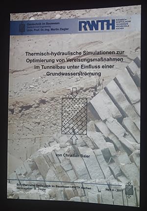 Bild des Verkufers fr Thermisch-hydraulische Simulationen zur Optimierung von Vereisungsmanahmen im Tunnelbau unter Einfluss einer Grundwasserstrmung. Schriftenreihe Geotechnik im Bauwesen Heft 4. zum Verkauf von books4less (Versandantiquariat Petra Gros GmbH & Co. KG)