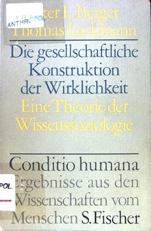 Die gesellschaftliche Konstruktion der Wirklichkeit : Eine Theorie der Wissenssoziologie. Conditi...