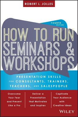 Seller image for How to Run Seminars and Workshops: Presentation Skills for Consultants, Trainers, Teachers, and Salespeople (Paperback or Softback) for sale by BargainBookStores