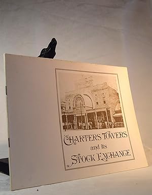 Immagine del venditore per CHARTERS TOWERS AND ITS STOCK EXCHANGE venduto da A&F.McIlreavy.Buderim Rare Books