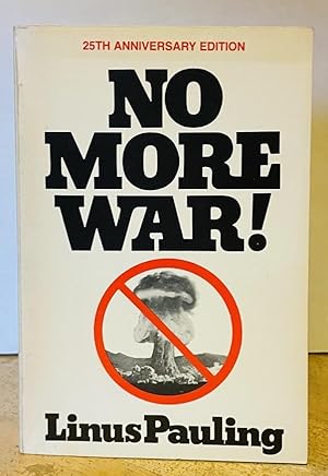 Image du vendeur pour No More War! (25TH ANNIVERSARY EDITION SIGNED BY LINUS PAULING) mis en vente par Nighttown Books