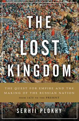 Seller image for Lost Kingdom: The Quest for Empire and the Making of the Russian Nation (Hardback or Cased Book) for sale by BargainBookStores