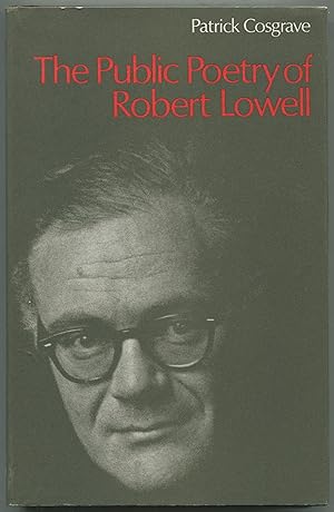 Bild des Verkufers fr The Public Poetry of Robert Lowell zum Verkauf von Between the Covers-Rare Books, Inc. ABAA