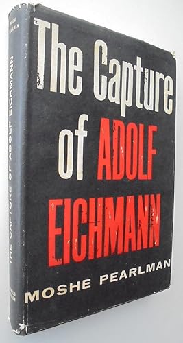 The Capture of Adolf Eichmann