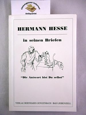 Bild des Verkufers fr Hermann Hesse in seinen Briefen : "Die Antwort bist Du selbst" ; Berichte und Referate. 8. Internationales Hermann-Hesse-Kolloquium in Calw 1994. Hrsg. von Michael Limberg. [Veranst.: Grosse Kreisstadt Calw .] zum Verkauf von Chiemgauer Internet Antiquariat GbR