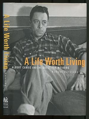 Bild des Verkufers fr A Life Worth Living: Albert Camus and the Quest for Meaning zum Verkauf von Between the Covers-Rare Books, Inc. ABAA