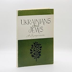 Bild des Verkufers fr Ukrainians and Jews: A Symposium ; Articles, Testimonies, Letters and Official Documents Dealing with Interrelations of Ukrainians and Jews in the Past and Present zum Verkauf von Black's Fine Books & Manuscripts