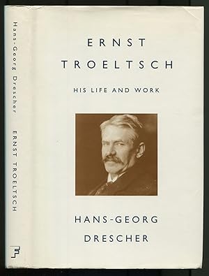 Bild des Verkufers fr Ernst Troeltsch: His Life and Work zum Verkauf von Between the Covers-Rare Books, Inc. ABAA