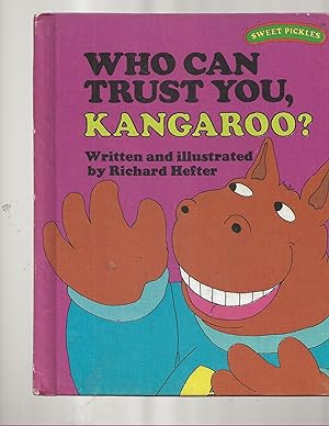 Bild des Verkufers fr Who Can Trust You, Kangaroo? (Sweet Pickles Series) zum Verkauf von TuosistBook