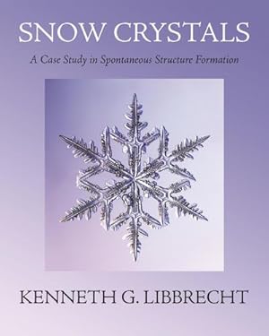 Imagen del vendedor de Snow Crystals : A Case Study in Spontaneous Structure Formation a la venta por AHA-BUCH GmbH