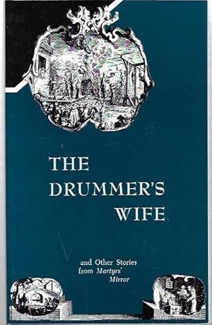 Bild des Verkufers fr The Drummer's Wife and Other Stories from Martyr's Mirror. zum Verkauf von City Basement Books