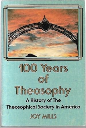 Seller image for 100 Years of Theosophy: A History of the Theosophical Society in America. for sale by City Basement Books