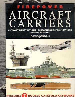 Firepower Aircraft Carriers: Cutaway Illustrations, Performance Specifications, Mission Reports