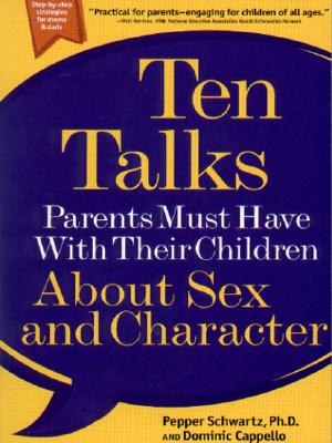 Seller image for Ten Talks Parents Must Have with Their Children about Sex and Character (Paperback or Softback) for sale by BargainBookStores
