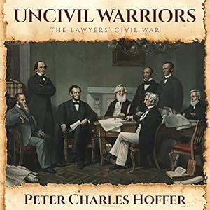 Bild des Verkufers fr Uncivil Warriors: The Lawyers' Civil War zum Verkauf von WeBuyBooks