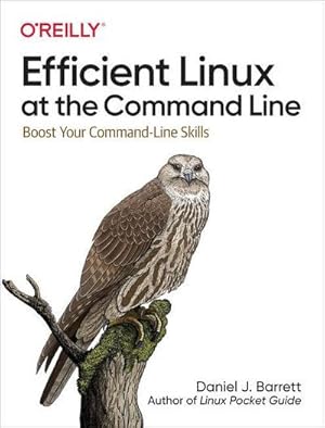 Seller image for Efficient Linux at the Command Line : Boost Your Command-Line Skills for sale by AHA-BUCH GmbH