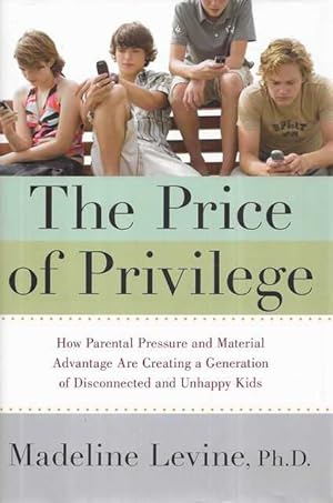 The Price of Privilege: How Parental Pressure and Material Advantage are Creating a Generation of...