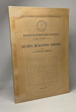 Monographies régionales 2me série: Tunisie - N°2 --- Les gîtes métallifères tunisiens - XIXe cong...