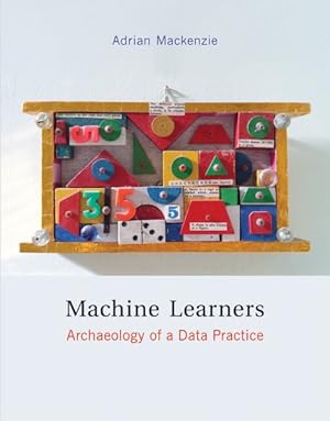 Seller image for Machine Learners : Archaeology of a Data Practice for sale by GreatBookPrices