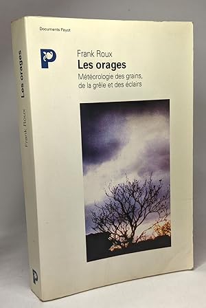 Les Orages. Météorologie des grains de la grêle et des éclairs