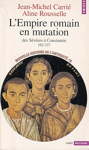 Seller image for L'Empire romain en mutation. Des Svres  Constantin, 192-337 for sale by Clio de 5  7