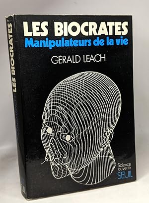 Les biocrates manipulateurs de la vie