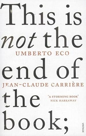 Imagen del vendedor de This is Not the End of the Book : A conversation curated by Jean-Philippe de Tonnac a la venta por AHA-BUCH GmbH