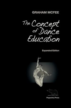 Image du vendeur pour The Concept of Dance Education : Expanded Edition mis en vente par AHA-BUCH GmbH