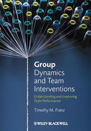 Bild des Verkufers fr Group Dynamics and Team Interventions : Understanding and Improving Team Performance zum Verkauf von AHA-BUCH GmbH