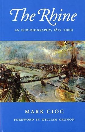 Bild des Verkufers fr The Rhine : An Eco-Biography, 1815-2000 zum Verkauf von AHA-BUCH GmbH