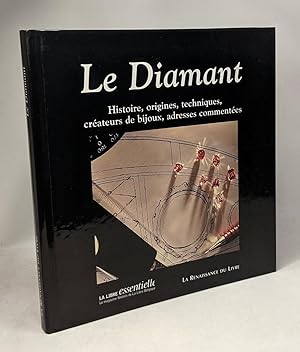 Bild des Verkufers fr LE DIAMANT. Histoire origines techniques crateurs de bijoux adresses commentes zum Verkauf von crealivres