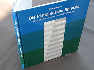 Die Plattdeutsche Sprache. Ursprung, Entwicklung, Verwandte, Prognose.